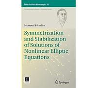 Symmetriazation And Stabilization Of Solutions Of Nonlinear Elliptic Equations