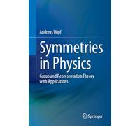 Symmetries in Physics: Group and Representation Theory with Applications