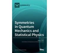 Symmetries In Quantum Mechanics And Statistical Physics