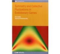 Symmetry and Collective Fluctuations in Evolutionary Games - Krishnamurthy Supriya Stockholm University Sweden - Institute of Physics Publishing - Livre e Krishnamurthy Supriya Stockholm University Sw