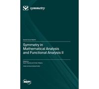 Symmetry In Mathematical Analysis And Functional Analysis Ii