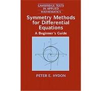 Symmetry Methods for Differential Equations, Cambridge Texts in Applied Mathematics, 22 Peter E. Hydon (Auteur)