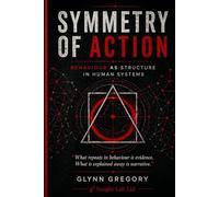 SYMMETRY OF ACTION: Behaviour as Structure in Human Systems