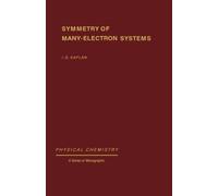 Symmetry of Many-Electron Systems: Physical Chemistry: A Series of Monographs