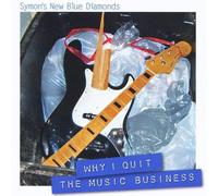 Symon's New Blue Diamonds - Why I Quit The Music Business