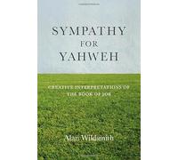 Sympathy for Yahweh: Creative Interpretations of the Book of Job