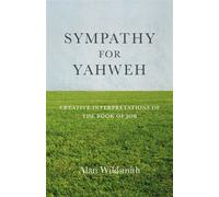Sympathy for Yahweh Creative Interpretations of the Book of Job - Alan Wildsmith - Mantra Books - ebook (ePub) - Livre