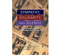 Sympathy, Solidarity, and Silence: Three European Baptist Responses to the Holocaust