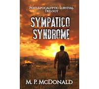 Sympatico Syndrome: Post-Apocalyptic Survival Trilogy