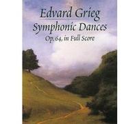 Symphonic Dances, Op.64, in Full Score Edvard Grieg (Auteur)