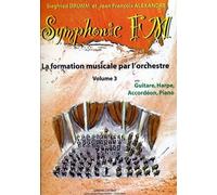 ALEXANDRE J.-F. / DRUMM S. - SYMPHONIC FM VOL.3 ELEVE - GUITARE, HARPE, ACCORDEON, PIANO