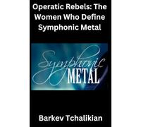 Symphonic Metal: Operatic Rebels: Women Who Define Symphonic Metal
