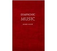 Symphonic Music Its Evolution Since the Renaissance Homer Ulrich (Auteur)