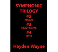 SYMPHONIC TRILOGY: #2-REGGAE, #3-HEAVY METAL, #4-FUNK