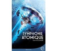 Symphonie atomique Etienne Cunge (Auteur)