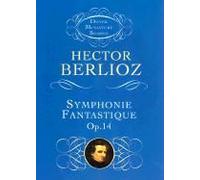 Symphonie Fantastique, Op. 14 (Episode In The Life Of An Artist)