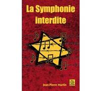 Symphonie interdite (La) Jean-Pierre Martin (Auteur)