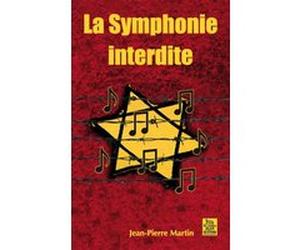 Symphonie interdite (La) Jean-Pierre Martin (Auteur)