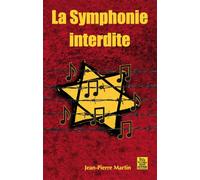 Symphonie interdite (La) - Jean-Pierre Martin - Nouvelles Editions Sutton - broché - Roman