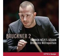 Bruckner, a. - Bruckner : Symphonie N°2 / Yannick Nézet-Seguin