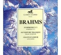 Symphonie N°3 - Ouverture Tragique - Chants D'amour