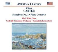 Elliott Carter – Symphonie n°1 - Concerto pour piano – NAXOS