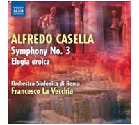 Alfredo Casella – Symphonie n° 3 : Elegia eroica – NAXOS