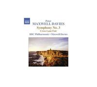 Maxwell Davies – Symphonie n° 3, Cross Lane Fair – NAXOS