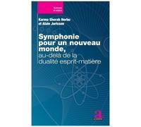 Symphonie Pour Un Nouveau Monde, Au-Delà De La Dualité Esprit-Matière