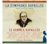 Symphonie Rapaillee La - 12 Hommes Rapailles Chantent Gaston Miron