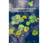 Symphonie végétale autour de Monet - Claude Monet - Des Falaises - broché - Monographie