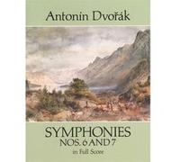 Symphonies Nos. 6 and 7 in Full Score Antonin Dvorak (Auteur)