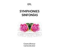 Symphonies Sinfonías - Chants D'amour Cantos De Amor