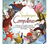 Symphoniques Comptines - 10 Chansons De La Tradition Enfantine Avec L'orchestre Philharmonique De Prague Et Les Petits Chanteurs Du Val De Marne (1 Cd Audio)