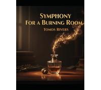Symphony For A Burning Room