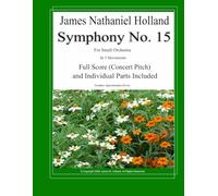 Symphony No. 15: For Small Orchestra Full Score and Individual Parts Included