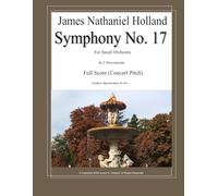 Symphony No. 17: for Small Orchestra, Full Score (Concert Pitch)