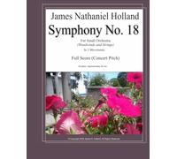 Symphony No. 18: For Small Orchestra (Woodwinds and Strings) Full Score