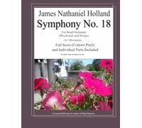 Symphony No 18: For Small Orchestra (Woodwinds and Strings) Full Score and Individual Parts