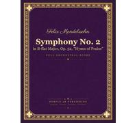 Symphony No. 2: in B-flat Major, Op. 52, "Hymn of Praise"