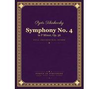 Symphony No. 4: in F Minor, Op. 36