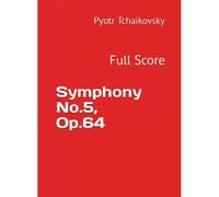 Symphony No.5, Op.64: Full Score