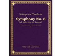 Symphony No. 6: in F Major, Op. 68, "Pastoral"