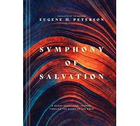 Symphony Of Salvation: A 60-Day Devotional Journey Through The Books Of The Bible