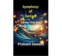 Symphony of Senses - Verses That See, Smell, Touch, Hear, and Taste
