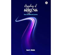 SYMPHONY OF SIRENS: New and selected poems