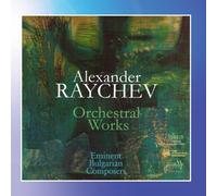 Symphony Orchestra of Bulgarian National Radio - Aleksandar Raychev, Orchestral Works: Symphony No.2, "The New Prometheus"