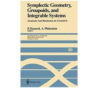 Symplectic Geometry, Groupoids, And Integrable Systems