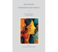 Symposion Convivencia: Band 2 - Die Kunst des Zusammenlebens
