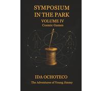 Symposium at the Park, Volume IV: Cosmic Games
